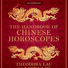 [Read] PDF 📨 The Handbook of Chinese Horoscopes by  Theodora Lau &  Laura Lau [EBOOK