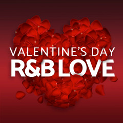 Valentine's Day - R&B Love