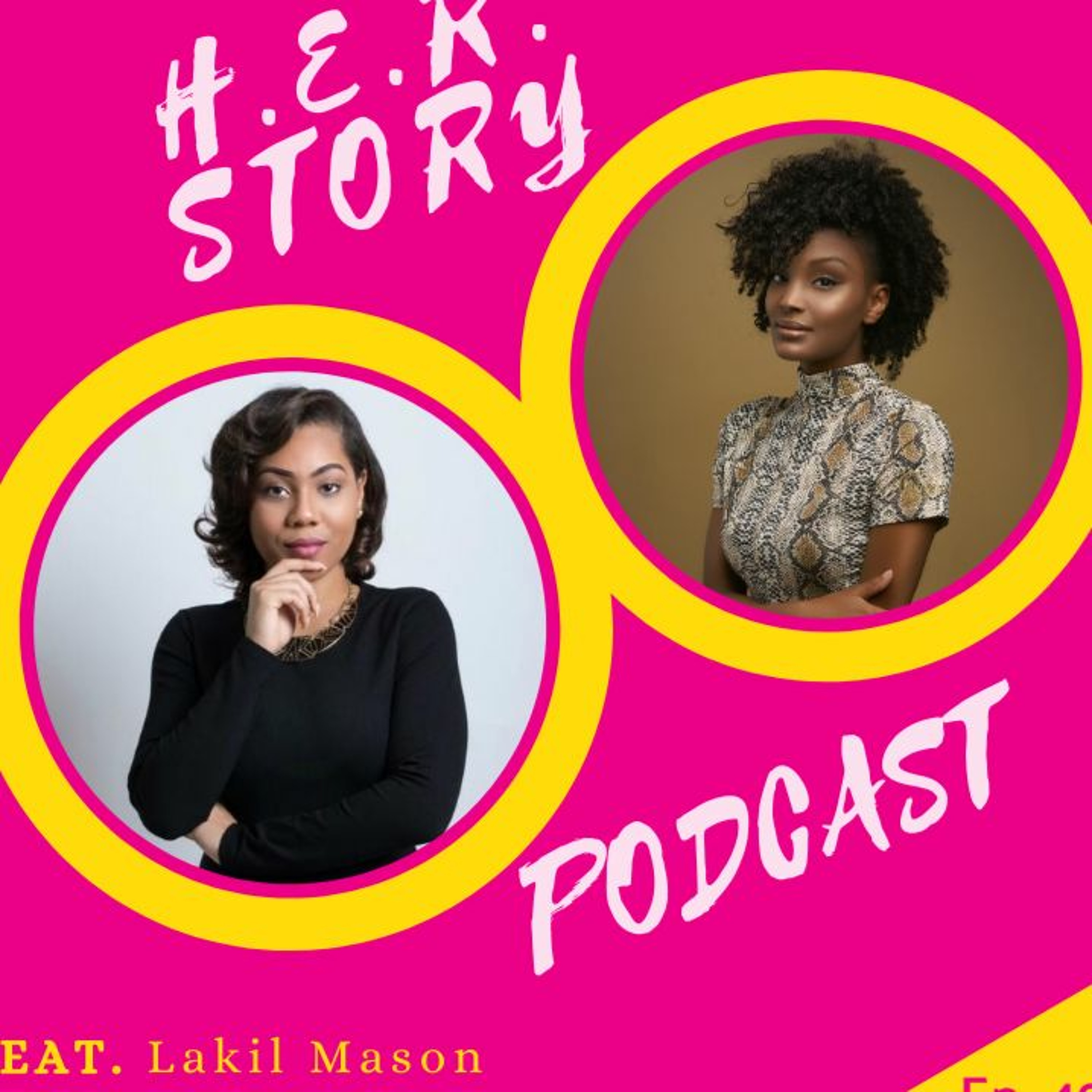 H.E.R. Story Podcast Feat. Lakil Mason, hosted by J. Jamison HBCU Queen Edition