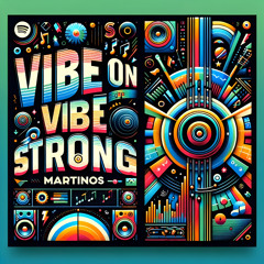 Vibe On, Vibe Strong