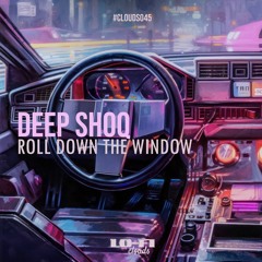 Deep Shoq - Roll Down The Window