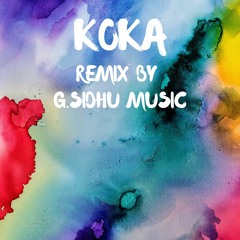 Koka (remix) G.SIDHU MUSIC_ x Saravjeet Kaur