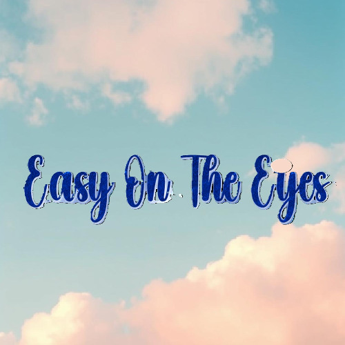 Easy On The Eyes