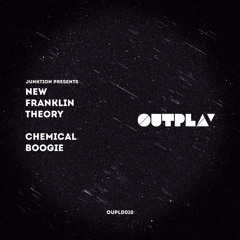 New Franklin Theory - Chemical Boogie (Outplay)