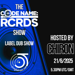The Codename: RCRDS Show on Jungletrain hosted by Chiron 21/6/25