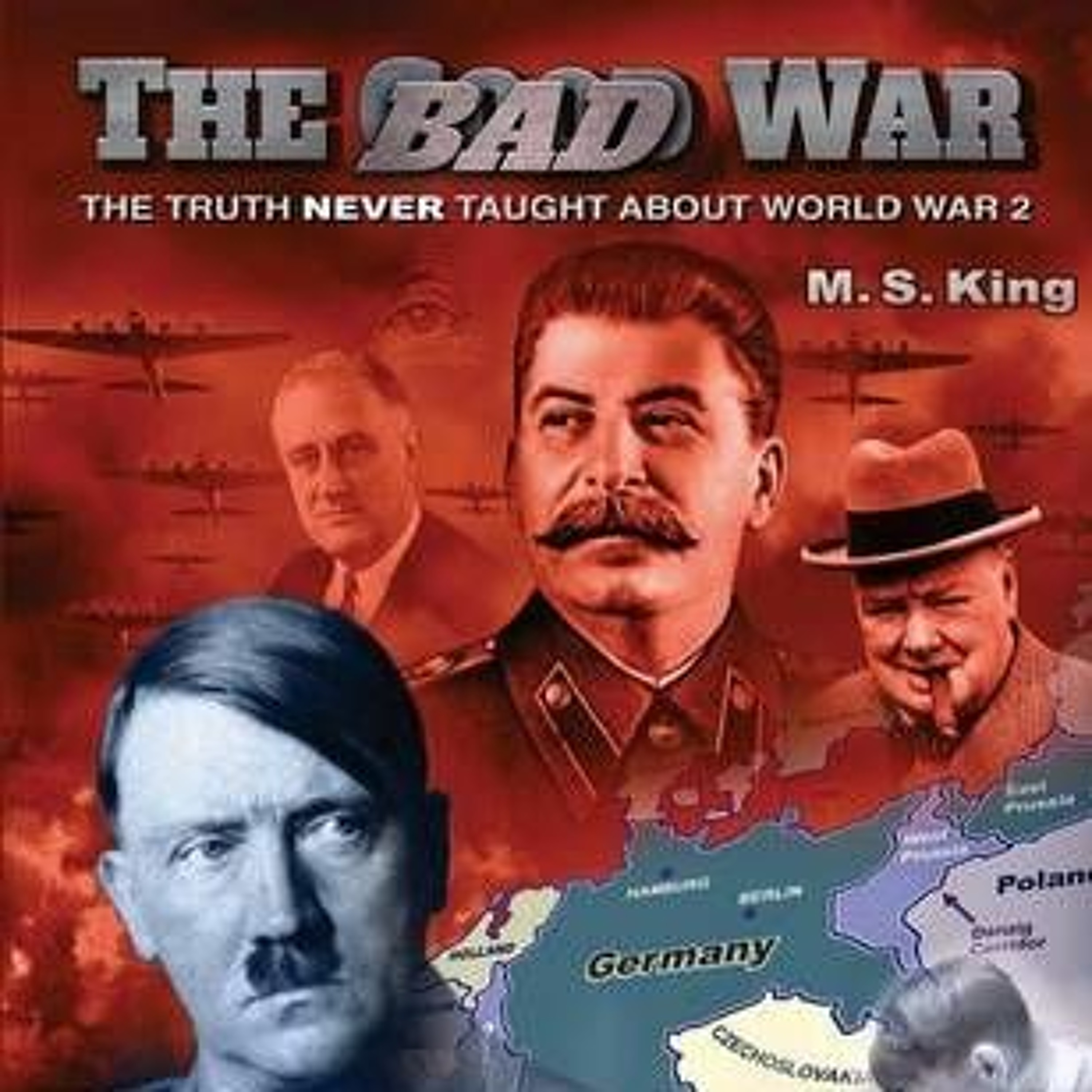 The Real Story Behind The Bad War By M. S. King – Part 9 episode artwork