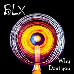 BLX - Why Don't You (Free Download)