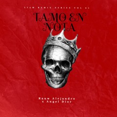 LI4M REMIX SERIES VOL.01 - Rauw Alejandro x Angel Dior - TAMO EN NOTA