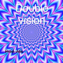 Double vision (prod. Atis)
