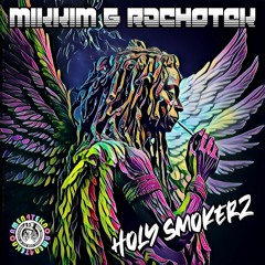 MikkiM & Rachotek - Holy Smokerz- out now on Amen4Tekno !