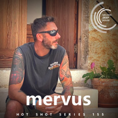 [HOT SHOT SERIES 155] - Podcast by mervus [M.D.H.]