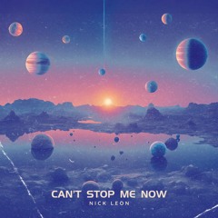 Can't Stop Me Now [Future Rave]