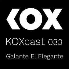 KOXcast 033 | 10 o'clock mix | Galante El Elegante