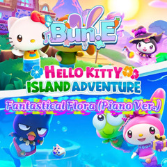 Hello Kitty Island Adventure - Fantastical Flora (Piano Ver.)