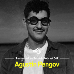 TRANSENSATIONS PODCAST #67 || AGUSTIN PENGOV