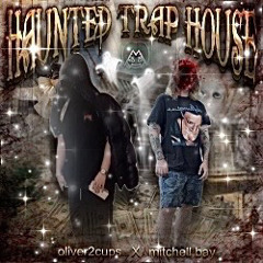 Haunted Trap House (feat. Mitchell Bay) prod. Kal1ber