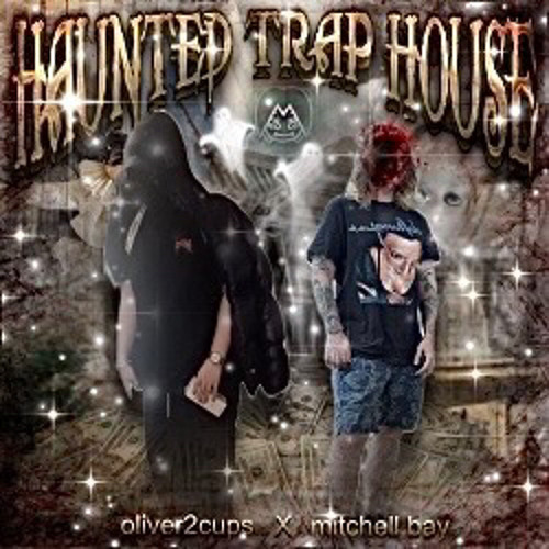 Haunted Trap House (feat. Mitchell Bay) prod. Kal1ber