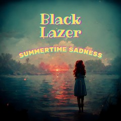 Black Lazer - Summertime Sadness |  [FREE DOWNLOAD!]