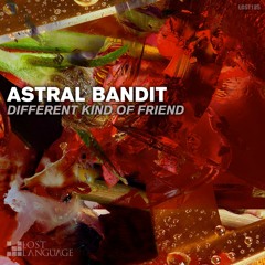 LOST185 03 - Astral Bandit - Different Kind Of Friend (Vergil Edit) [CLIP ]