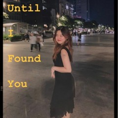 Until I Found You - Uyen