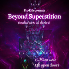 2026-03-13 Liveset @ Psy-Ride: Beyond Superstition