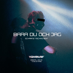 Bara Du och Jag (Yohan.Aif's Schranz Techno Edit) - Original Vox by Tove Styrke
