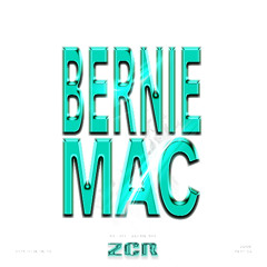 BERNIE MAC (ZCR EDIT)