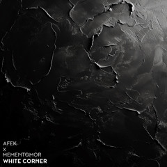 White Corner - AFEK X Mementomor