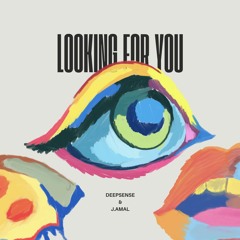 DEEPSENSE & Jamal - Looking For U (Original Mix)