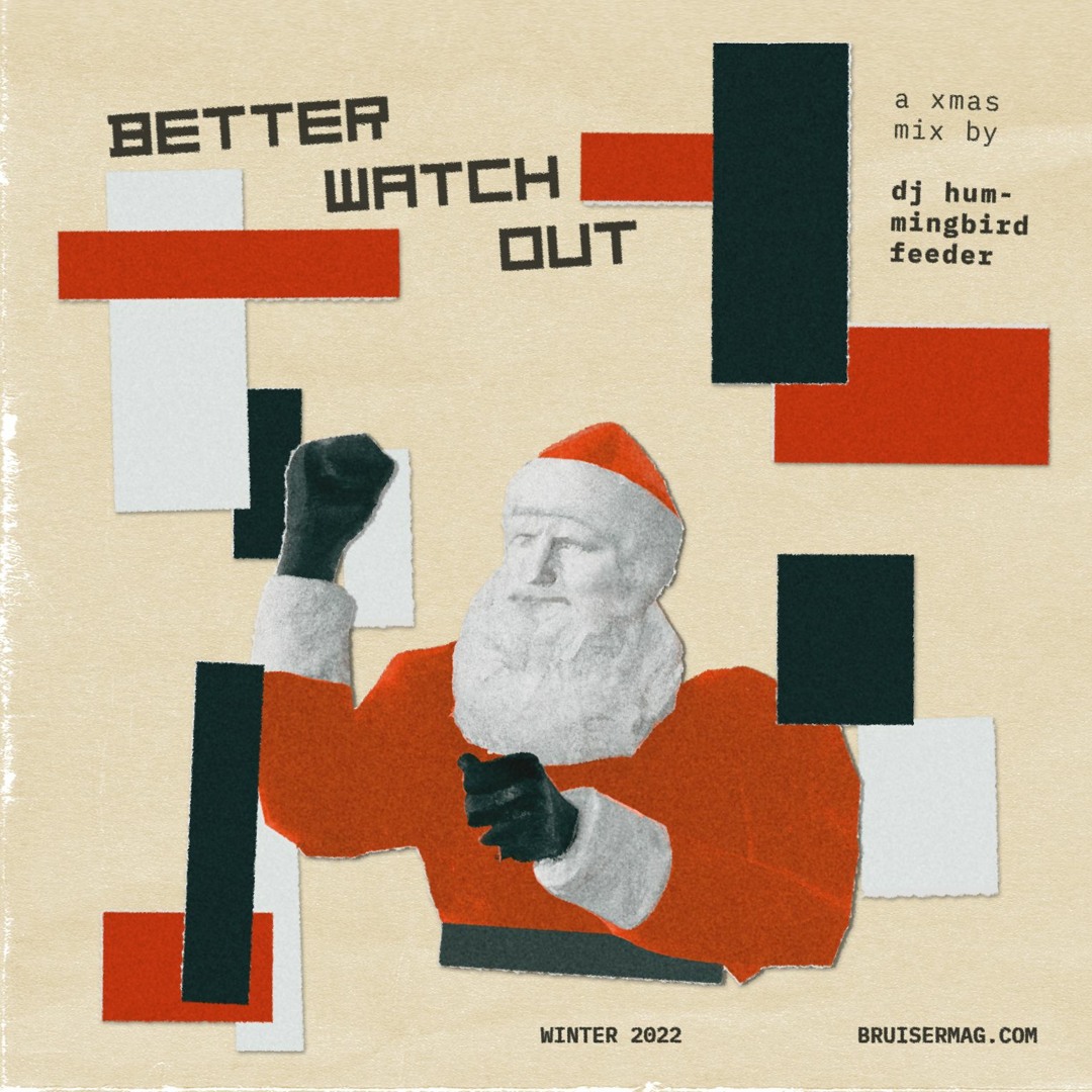 Stream Better Watch Out: DJ Hummingbird Feeder Xmas Mix 2022 by BRUISER ...
