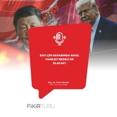 Batı Çin hesabında nasıl yanıldı? Bedeli ne olacak?