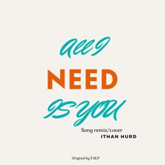 All I Need