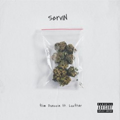 Servin - $lim Dunccin ft. Luc$tar