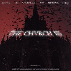 THE CHVRCH III [w/ Jstor, ✓CRAZYKILLER✓™, Yanu, UNKNXWN & SXNT!NXL]