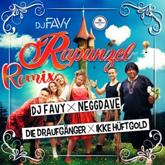 Die Draufgänger X Ikke Hüftgold - Rapunzel (FAVY & NEGGDAVE Bootleg)