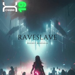 Project Morpheus - Raveslave [XCS19]