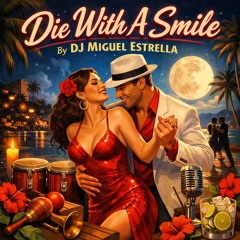 Die With a Smile ( Salsa Edit )