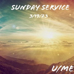 Sunday Service 3/19/23