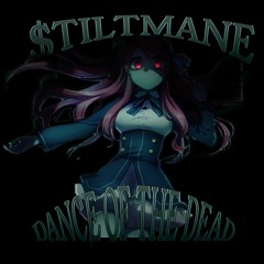 $TILTMANE - DANCE OF THE DEAD (OUT ON ALL PLATFORMS)
