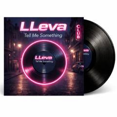 Tell Me Something - LLeva