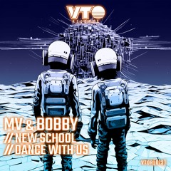 MV & Bobby- New School- VTO Records- 2023 (Dj Master)