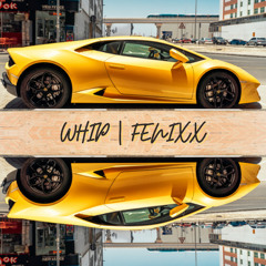 Whip (prod. by FenixxBeats)