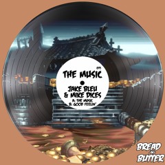 Jake Bleu & Mice Dices - The Music (Preview)[Bread -N- Butter]