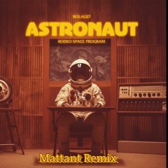 Bolaget - Astronaut (Mattant Remix)
