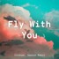 Fly With You - Squoop Remix
