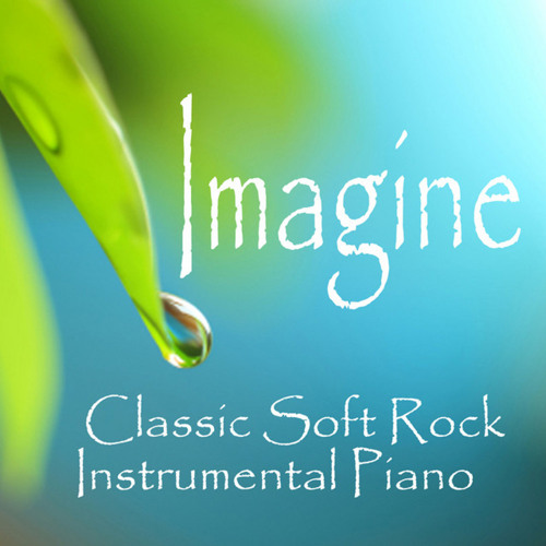 Stream Piano Music Songs | Listen to Imagine - Classic Soft Rock -  Instrumental Piano playlist online for free on SoundCloud