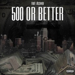 500 Or Better (Official Audio)