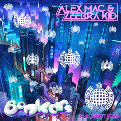 Alex Mac & Zeebra Kid - Bonkers 2025 - Ministry Of Sound