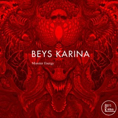 BEYS KARINA - Monster Energy [Out Now]