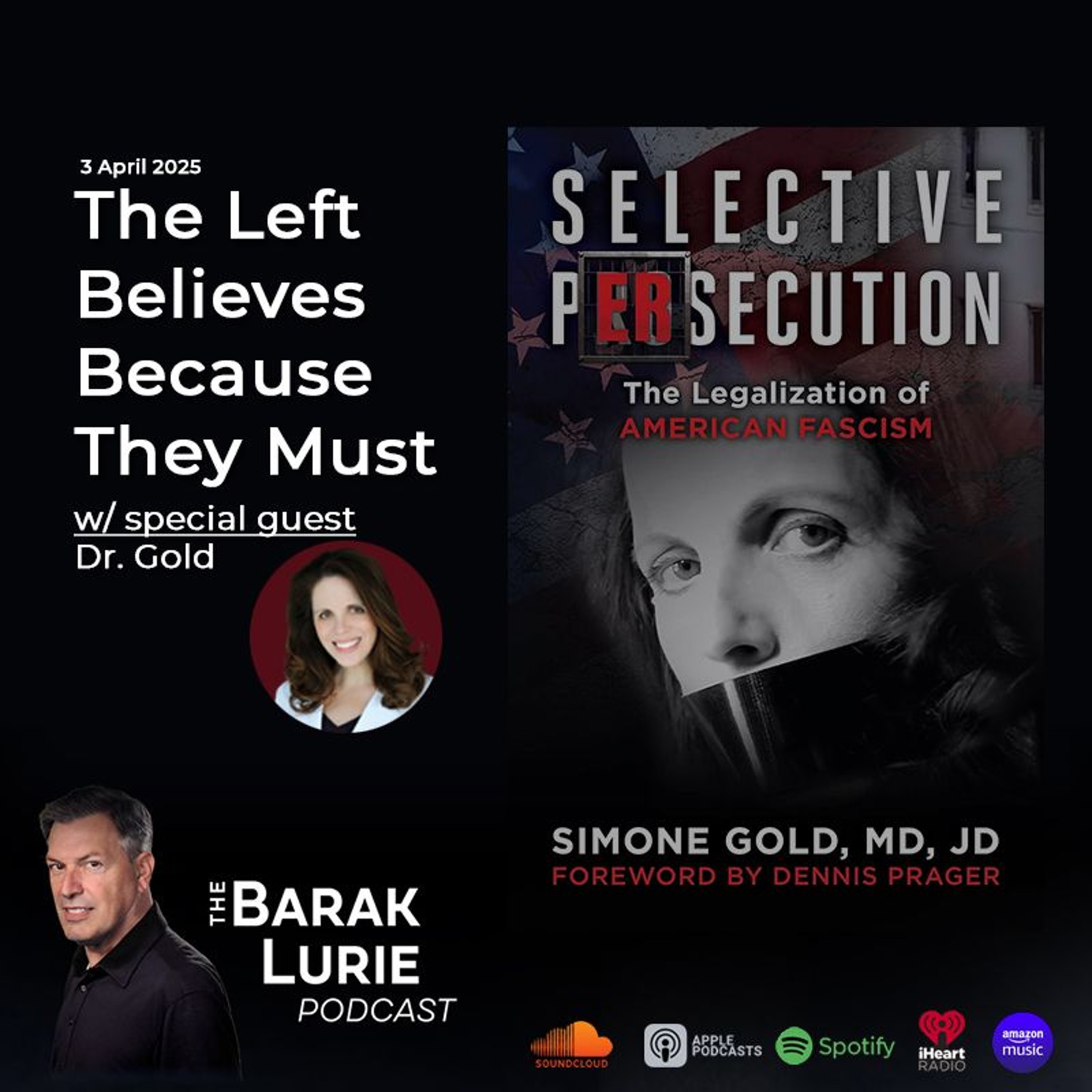 THEME – The Left Believes Because They Must; Special Guest Dr. Simone Gold
